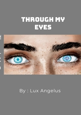 Through My Eyes by Angelus, Lux