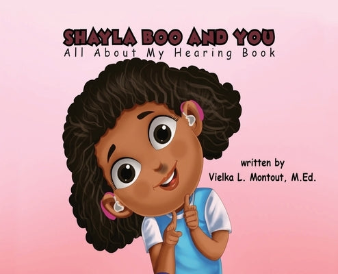 Shayla Boo and You All About My Hearing by Montout, L.