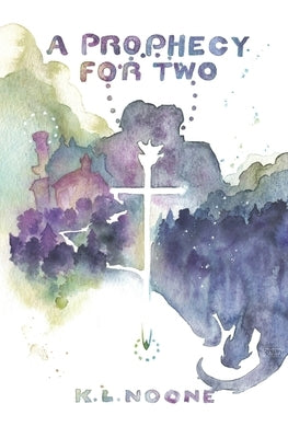 A Prophecy for Two by Noone, K. L.