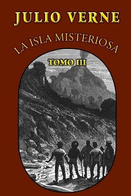 La isla misteriosa (Tomo 3) by Verne, Julio