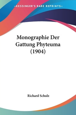Monographie Der Gattung Phyteuma (1904) by Schulz, Richard