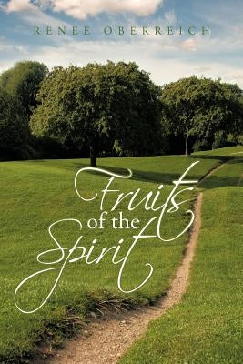 Fruits of the Spirit by Oberreich, Renee