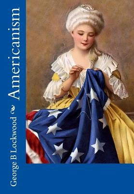 Americanism by Lockwood, George B.