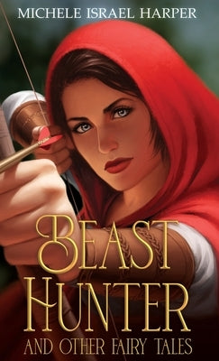 Beast Hunter and Other Fairy Tales by Harper, Michele Israel