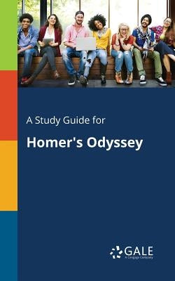 A Study Guide for Homer's Odyssey by Gale, Cengage Learning