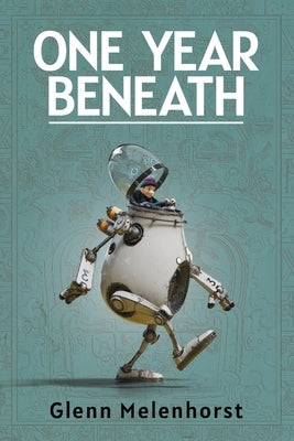 One Year Beneath by Melenhorst, Glenn J.
