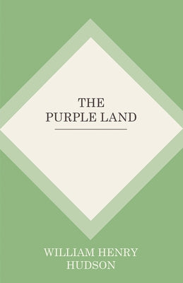 The Purple Land by Hudson, William Henry