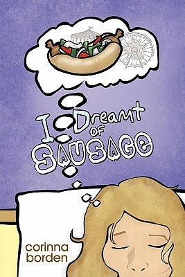 I Dreamt of Sausage by Borden, Corinna