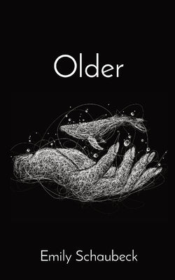 Older by Schaubeck, Emily