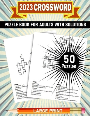 Large Print Crossword Puzzle Book For Adults With Solutions by Islam, Foridul