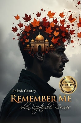 Remember Me when September Comes: A Short Novel Set During Operation Iraqi Freedom by Gentry, Jakob