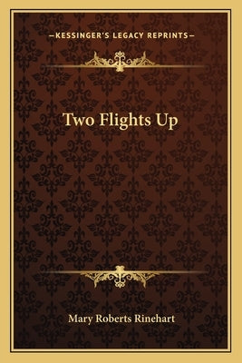 Two Flights Up by Rinehart, Mary Roberts