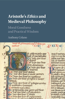 Aristotle's Ethics and Medieval Philosophy by Celano, Anthony J.