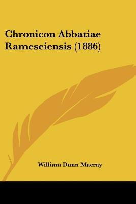 Chronicon Abbatiae Rameseiensis (1886) by Macray, William Dunn