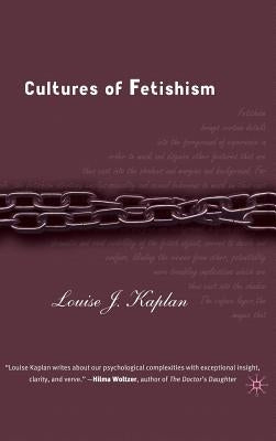 Cultures of Fetishism by Kaplan, L.