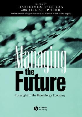Managing the Future by Tsoukas, Haridimos