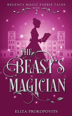 The Beast's Magician by Prokopovits, Eliza