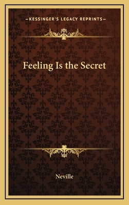Feeling Is the Secret by Neville