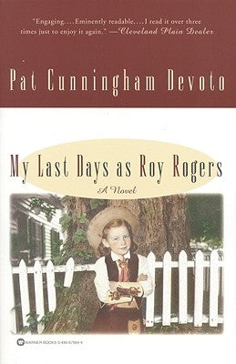 My Last Days as Roy Rogers by Devoto, Pat Cunningham