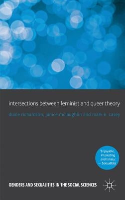 Intersections Between Feminist and Queer Theory by Richardson, D.