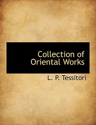 Collection of Oriental Works by Tessitori, L. P.