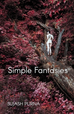 Simple Fantasies by Purna, Sujash