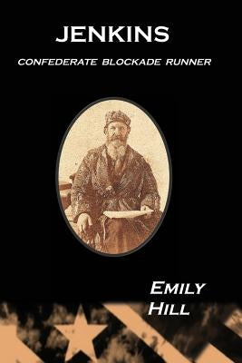 Jenkins: Confederate Blockade Runner by Black, Jason