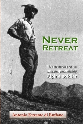 Never Retreat: Mai Daùr by Ferrante Di Ruffano, Antonio