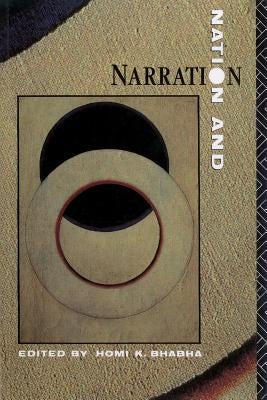 Nation and Narration by Bhabha, Homi K.