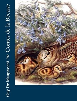 Contes de la Bécasse by de Maupassant, Guy