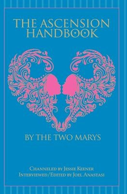 The Ascension Handbook: A Guide To Your Ecstatic Union With God by Keener, Jessie