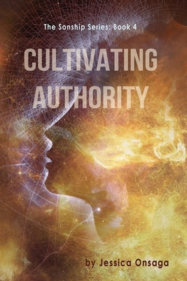 Cultivating Authority by Onsaga, Jessica