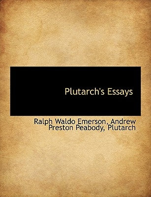 Plutarch's Essays by Emerson, Ralph Waldo