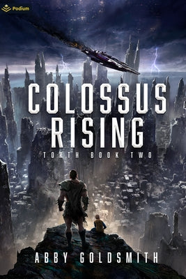 Colossus Rising: A Dark Sci-Fi Epic Fantasy by Goldsmith, Abby