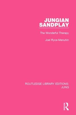 Jungian Sandplay: The Wonderful Therapy by Ryce-Menuhin, Joel