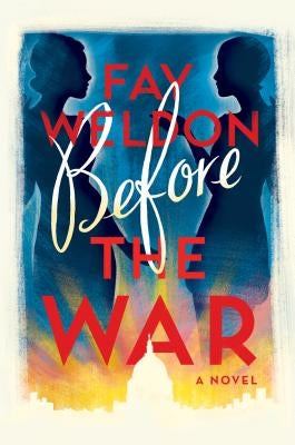 Before the War by Weldon, Fay