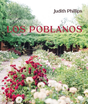 The Gardens of Los Poblanos by Phillips, Judith