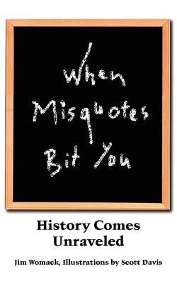 When Misquotes Bit You: History Comes Unraveled by Womack, Jim