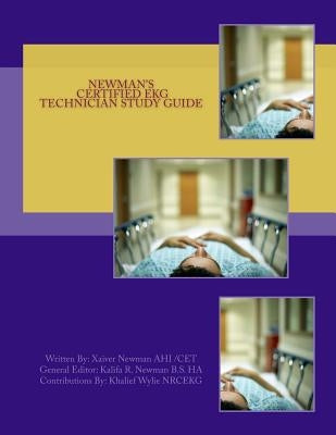 Newman's Certified EKG Technician Study Guide by Newman B. S. Ha, Kalifa R.