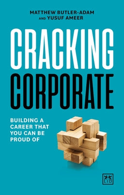 Cracking Corporate: Building a Career That You Can Be Proud of by Butler-Adam, Matthew