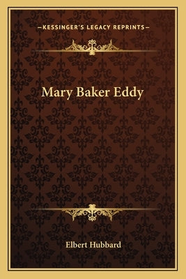 Mary Baker Eddy by Hubbard, Elbert