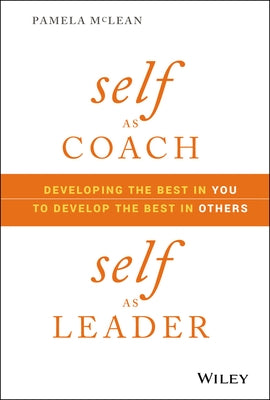 Self as Coach, Self as Leader by McLean, Pamela