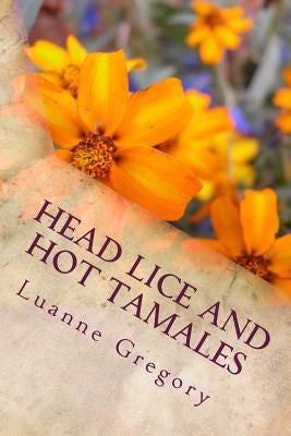 Head Lice and Hot Tamales by Gregory, Luanne