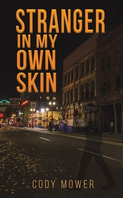 Stranger in My Own Skin by Mower, Cody