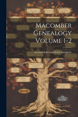Macomber Genealogy Volume 1-2 by Stackpole, Everett Schermerhorn