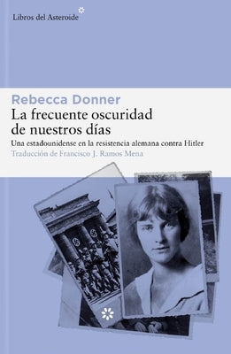 Frecuente Oscuridad de Nuestros Días, La by Donner, Rebecca