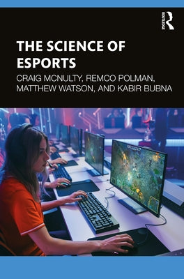 The Science of Esports by McNulty, Craig