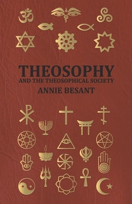 Theosophy and the Theosophical Society by Besant, Annie Wood