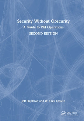 Security Without Obscurity: A Guide to Pki Operations by Stapleton, Jeff
