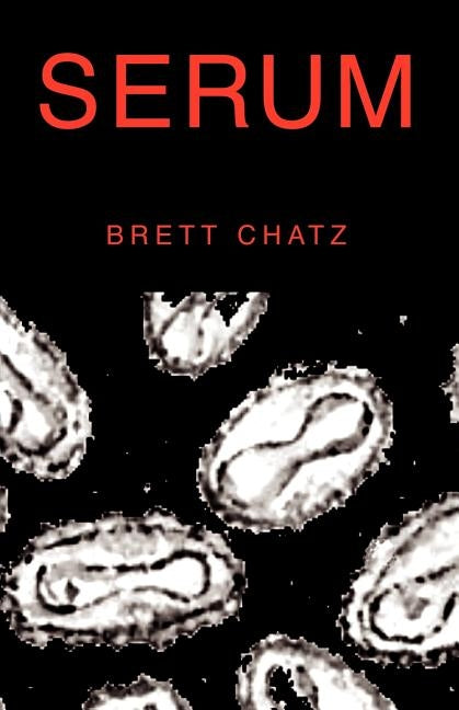 Serum by Chatz, Brett